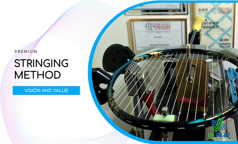 Our Stringing Methods Professional Stringing Malaysia