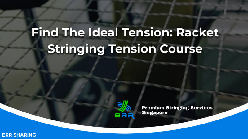 Find The Ideal Tension_ Racket Stringing Tension Course