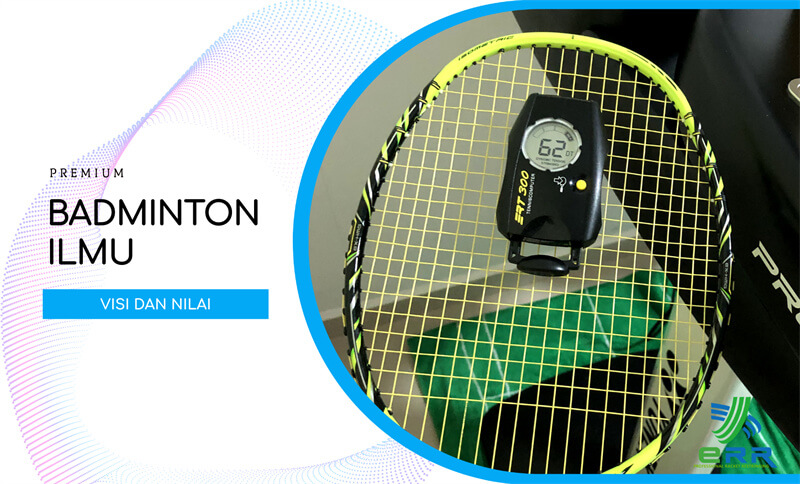 Visi & Nilai Pengetahuan Badminton Kami ERR Badminton Stringing Johor Bahru JB Malaysia
