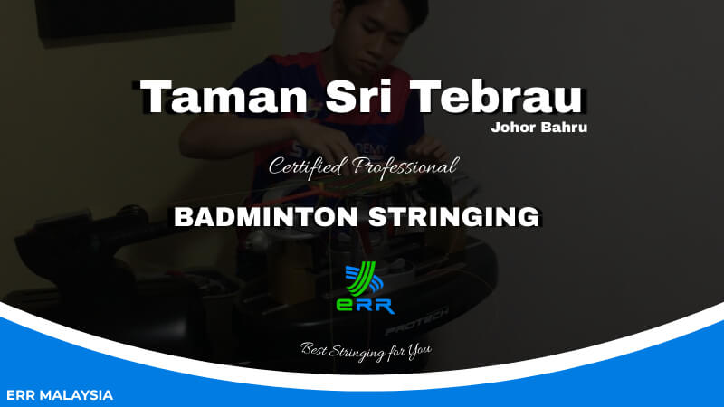 Perkhidmatan Pasang Tali Badminton Bertauliah Taman Sri Tebrau oleh ERR Badminton Restring Johor Bahru
