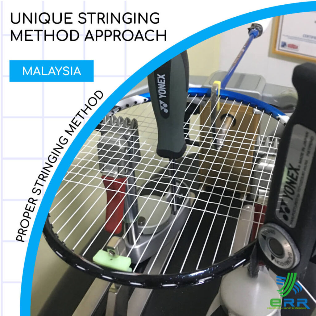 Our Unique Stringing Method Approach Stringing Method ERR Badminton Shop Melati Malaysia